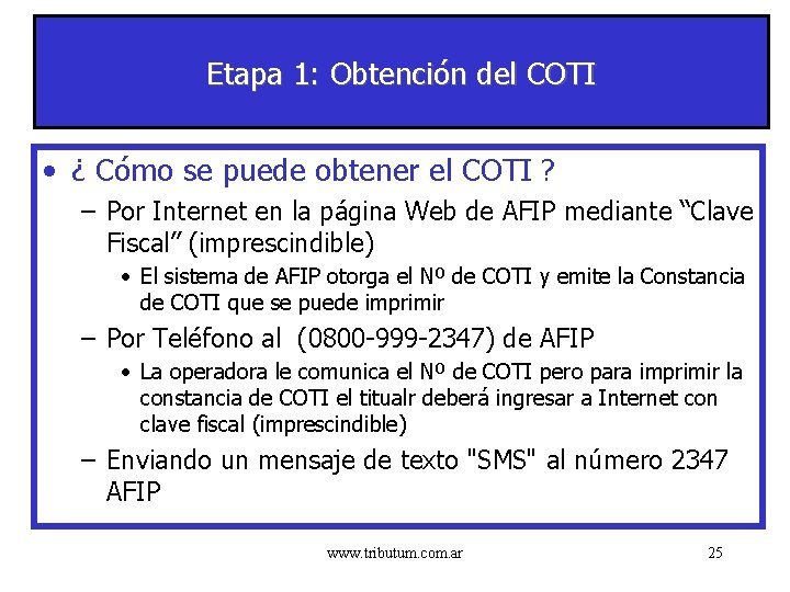 Etapa 1: Obtención del COTI • ¿ Cómo se puede obtener el COTI ?