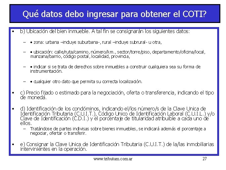 Qué datos debo ingresar para obtener el COTI? • b) Ubicación del bien inmueble.