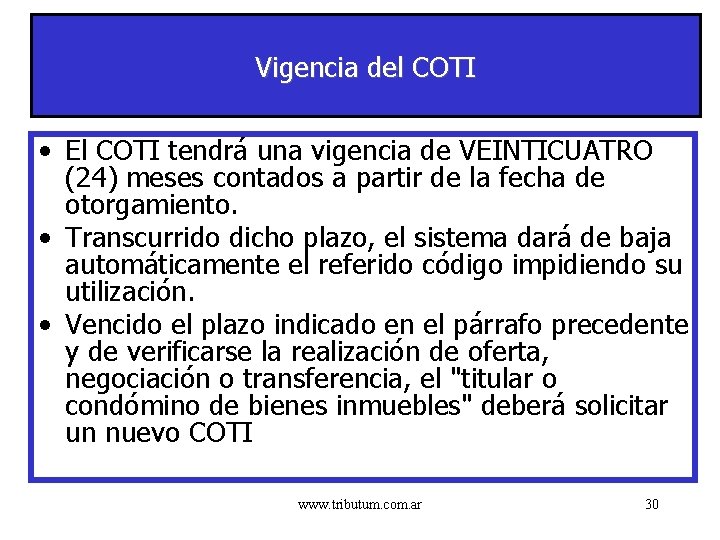 Vigencia del COTI • El COTI tendrá una vigencia de VEINTICUATRO (24) meses contados