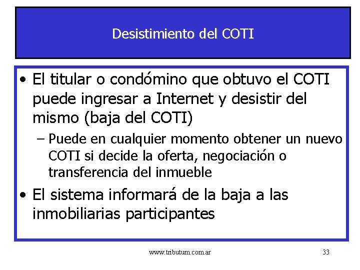 Desistimiento del COTI • El titular o condómino que obtuvo el COTI puede ingresar