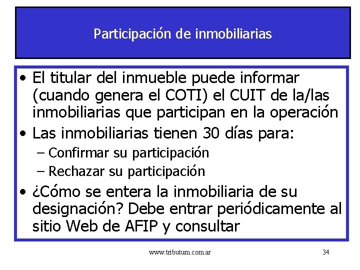 Participación de inmobiliarias • El titular del inmueble puede informar (cuando genera el COTI)