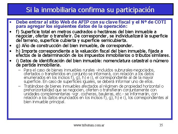 Si la inmobiliaria confirma su participación • • • Debe entrar al sitio Web