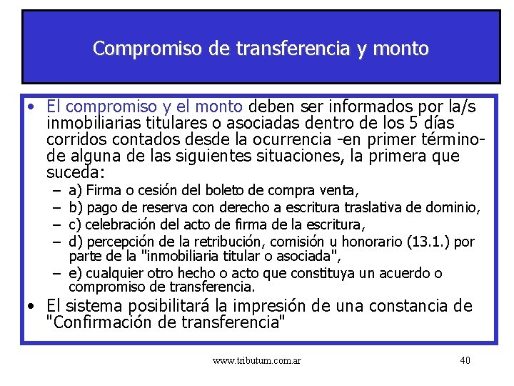 Compromiso de transferencia y monto • El compromiso y el monto deben ser informados