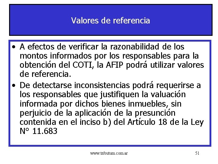 Valores de referencia • A efectos de verificar la razonabilidad de los montos informados