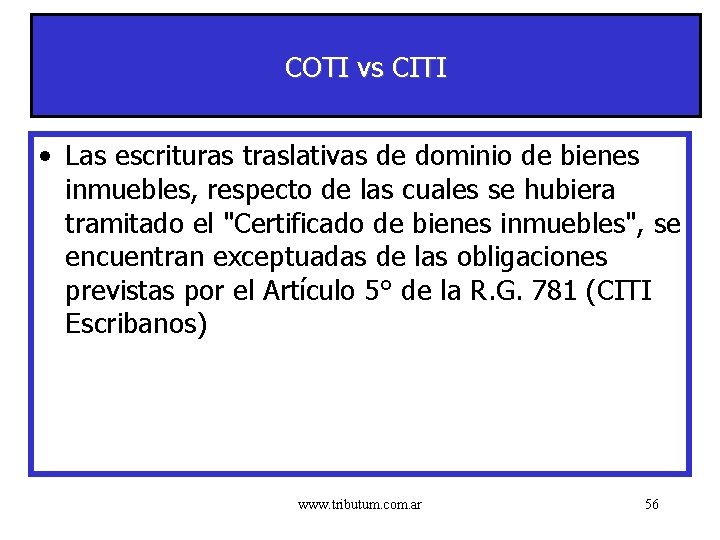 COTI vs CITI • Las escrituras traslativas de dominio de bienes inmuebles, respecto de