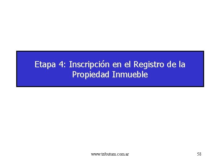 Etapa 4: Inscripción en el Registro de la Propiedad Inmueble www. tributum. com. ar