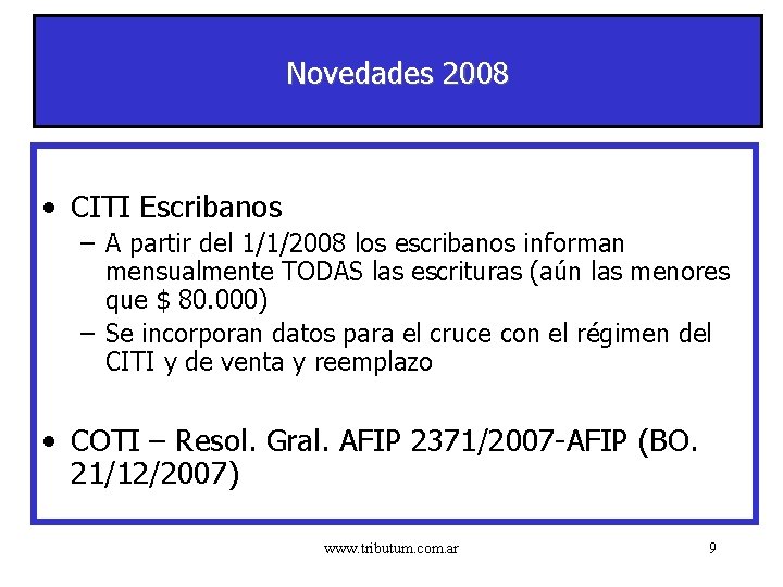 Novedades 2008 • CITI Escribanos – A partir del 1/1/2008 los escribanos informan mensualmente