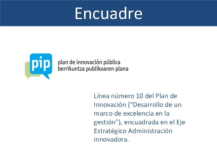 Encuadre Línea número 10 del Plan de Innovación (“Desarrollo de un marco de excelencia