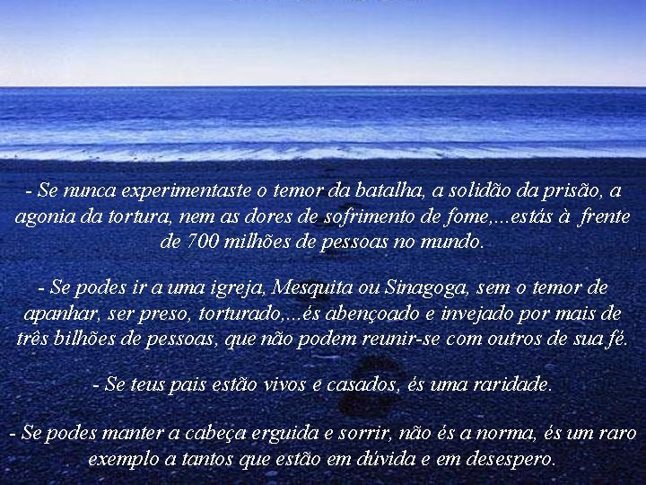 - Se nunca experimentaste o temor da batalha, a solidão da prisão, a agonia - Se nunca experimentaste o temor da batalha, a solidão da prisão, a agonia