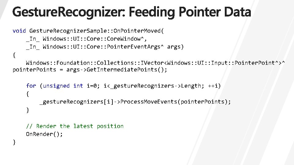 void Gesture. Recognizer. Sample: : On. Pointer. Moved( _In_ Windows: : UI: : Core.