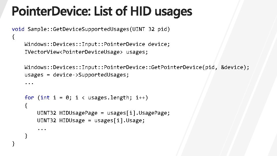 void Sample: : Get. Device. Supported. Usages(UINT 32 pid) { Windows: : Devices: :