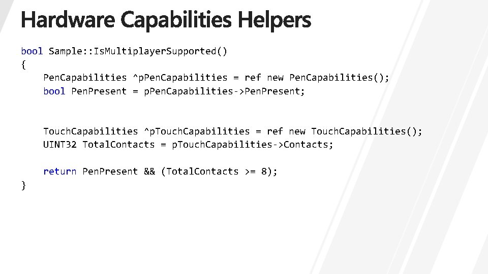 bool Sample: : Is. Multiplayer. Supported() { Pen. Capabilities ^p. Pen. Capabilities = ref