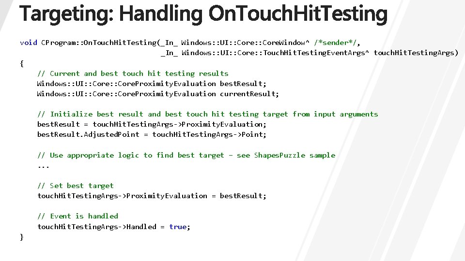 void CProgram: : On. Touch. Hit. Testing(_In_ Windows: : UI: : Core. Window^ /*sender*/,