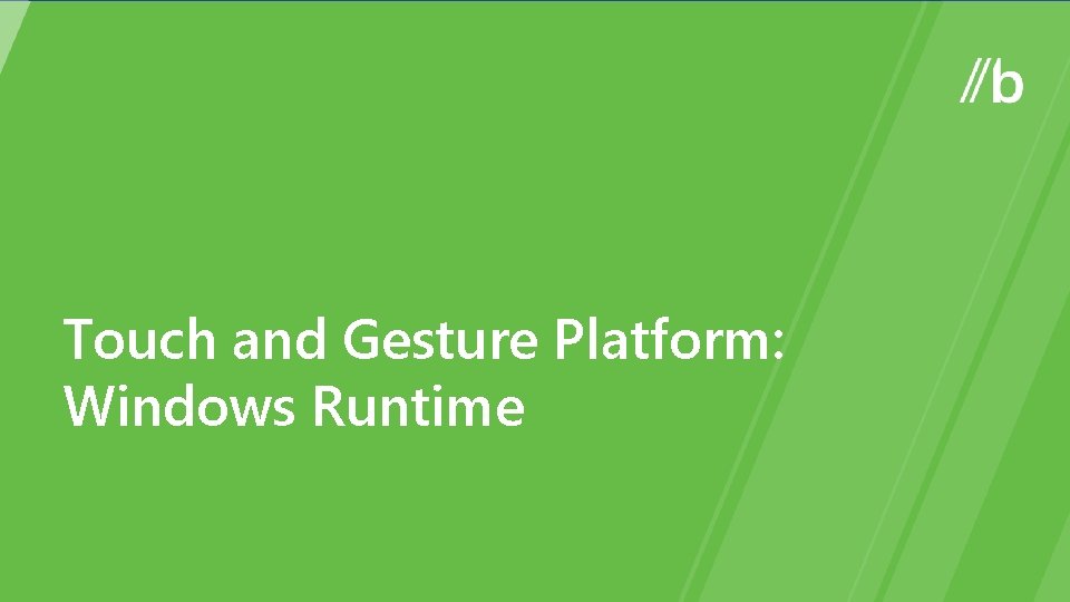 Touch and Gesture Platform: Windows Runtime 