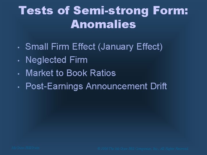 Tests of Semi-strong Form: Anomalies • • Small Firm Effect (January Effect) Neglected Firm