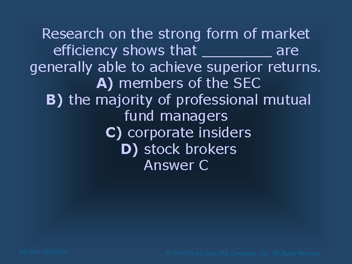 Research on the strong form of market efficiency shows that ____ are generally able