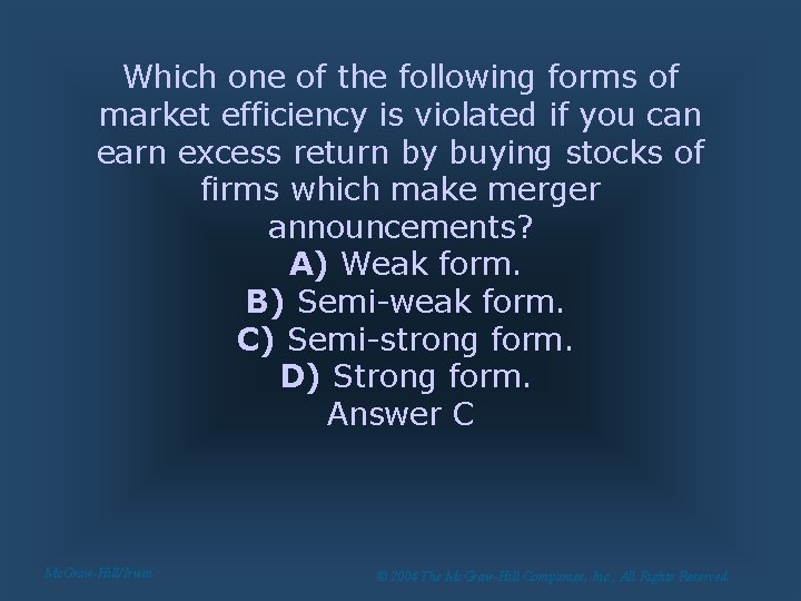 Which one of the following forms of market efficiency is violated if you can