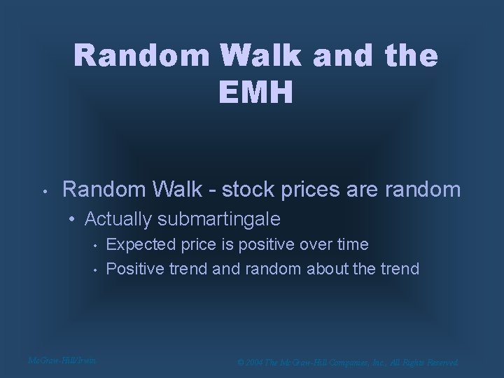 Random Walk and the EMH • Random Walk - stock prices are random •