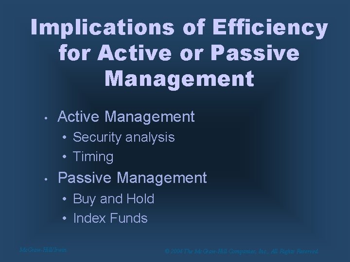 Implications of Efficiency for Active or Passive Management • Active Management • Security analysis