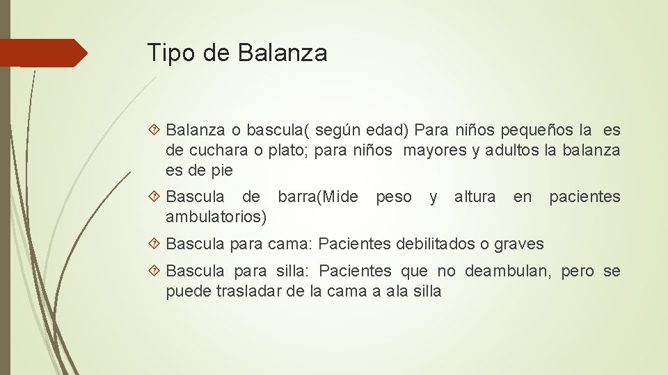 Tipo de Balanza o bascula( según edad) Para niños pequeños la es de cuchara