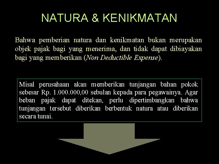 NATURA & KENIKMATAN Bahwa pemberian natura dan kenikmatan bukan merupakan objek pajak bagi yang