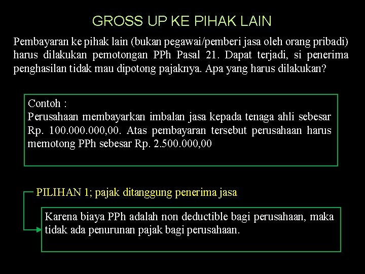 GROSS UP KE PIHAK LAIN Pembayaran ke pihak lain (bukan pegawai/pemberi jasa oleh orang