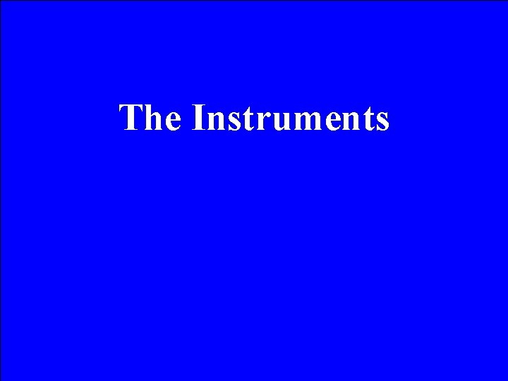The Instruments 