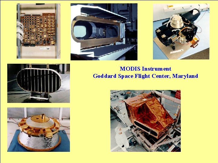 MODIS Instrument Goddard Space Flight Center, Maryland 