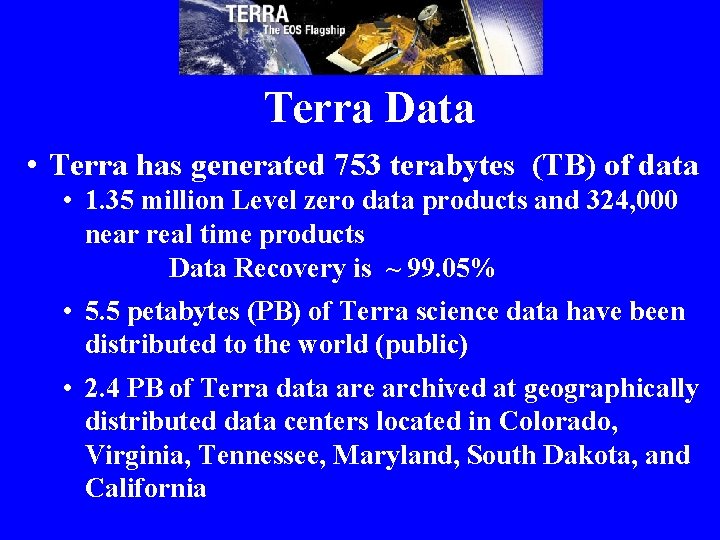 Terra Data • Terra has generated 753 terabytes (TB) of data • 1. 35