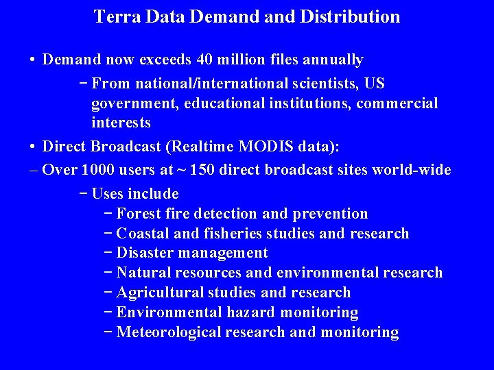 Terra Data Demand Distribution • Demand now exceeds 40 million files annually − From