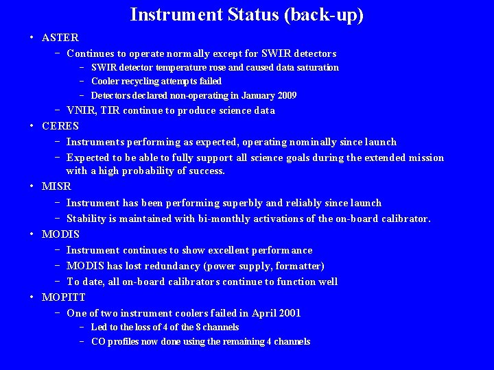 Instrument Status (back-up) • ASTER − Continues to operate normally except for SWIR detectors