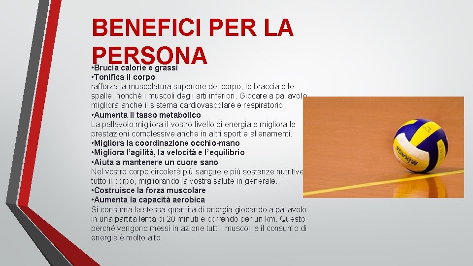 BENEFICI PER LA PERSONA • Brucia calorie e grassi • Tonifica il corpo rafforza