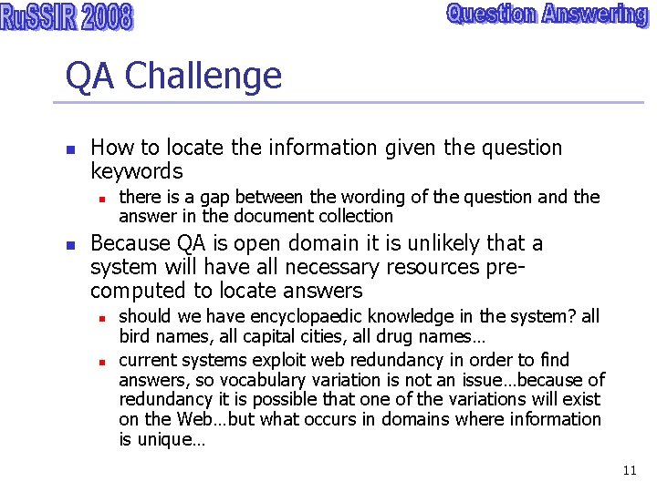 QA Challenge n How to locate the information given the question keywords n n