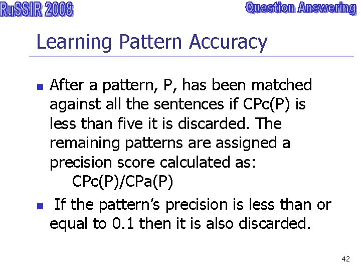 Learning Pattern Accuracy n n After a pattern, P, has been matched against all