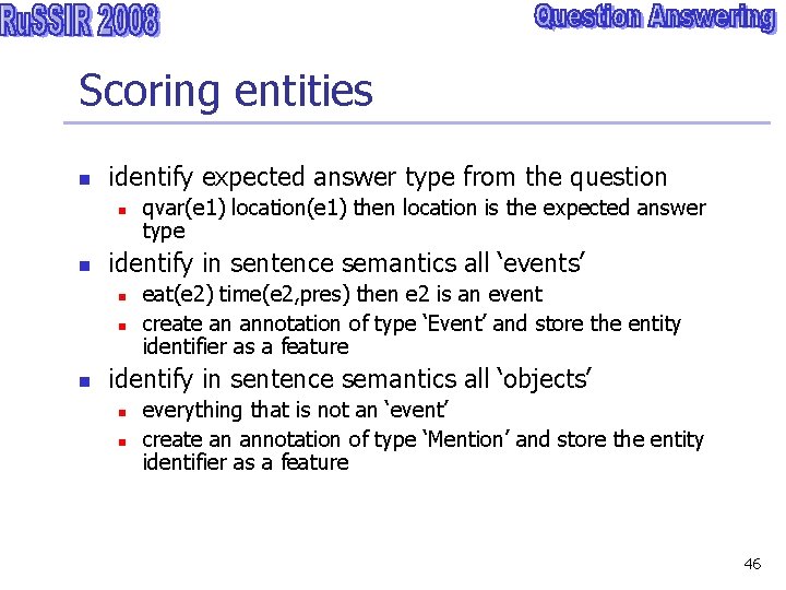 Scoring entities n identify expected answer type from the question n n identify in