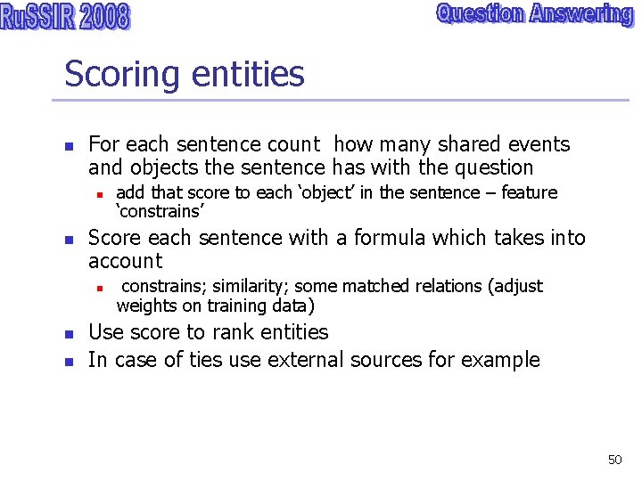 Scoring entities n For each sentence count how many shared events and objects the