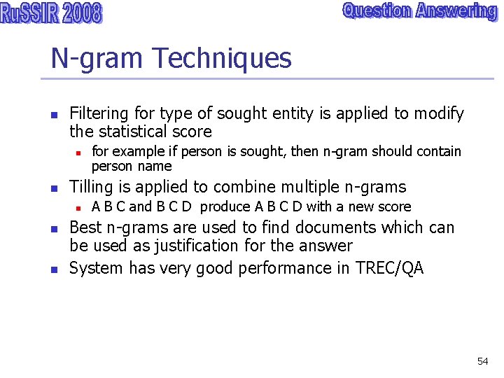 N-gram Techniques n Filtering for type of sought entity is applied to modify the