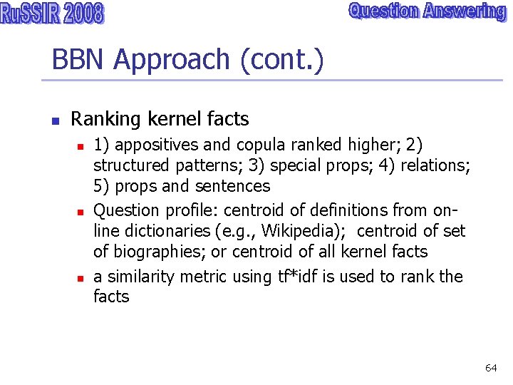 BBN Approach (cont. ) n Ranking kernel facts n n n 1) appositives and