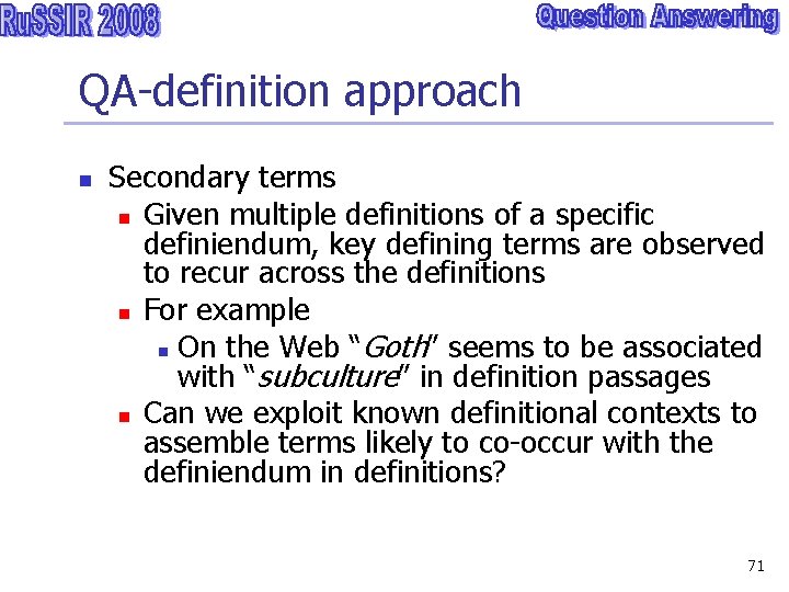 QA-definition approach n Secondary terms n Given multiple definitions of a specific definiendum, key