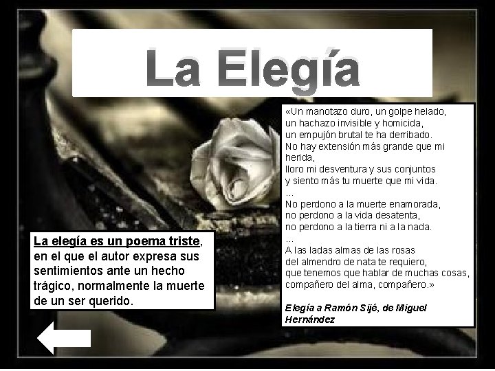 La Elegía La elegía es un poema triste, en el que el autor expresa