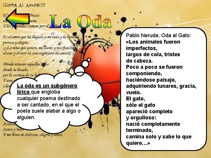 La oda es un subgénero lírico que engloba cualquier poema destinado a ser cantado,