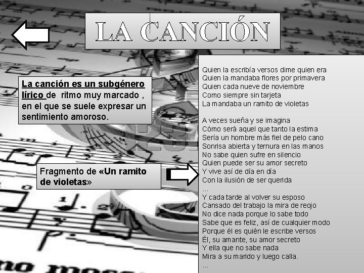 LA CANCIÓN La canción es un subgénero lírico de ritmo muy marcado , en