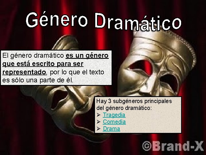 El género dramático es un género que está escrito para ser representado, por lo