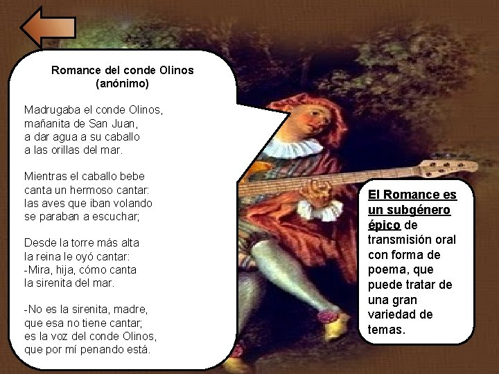 Romance del conde Olinos (anónimo) Madrugaba el conde Olinos, mañanita de San Juan, a