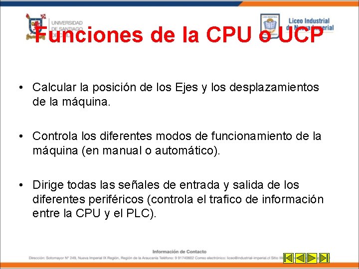 Funciones de la CPU o UCP • Calcular la posición de los Ejes y Funciones de la CPU o UCP • Calcular la posición de los Ejes y