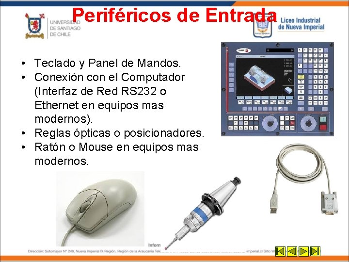 Periféricos de Entrada • Teclado y Panel de Mandos. • Conexión con el Computador Periféricos de Entrada • Teclado y Panel de Mandos. • Conexión con el Computador