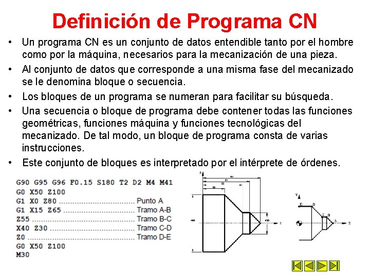 Definición de Programa CN • Un programa CN es un conjunto de datos entendible Definición de Programa CN • Un programa CN es un conjunto de datos entendible