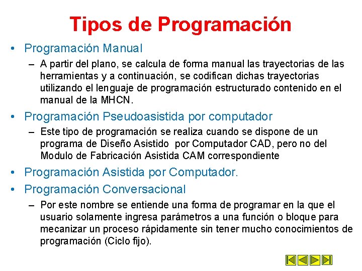 Tipos de Programación • Programación Manual – A partir del plano, se calcula de Tipos de Programación • Programación Manual – A partir del plano, se calcula de