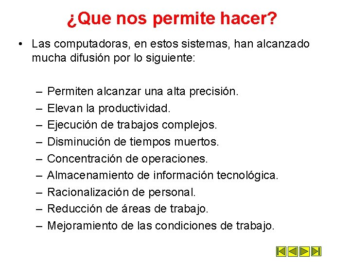 ¿Que nos permite hacer? • Las computadoras, en estos sistemas, han alcanzado mucha difusión ¿Que nos permite hacer? • Las computadoras, en estos sistemas, han alcanzado mucha difusión