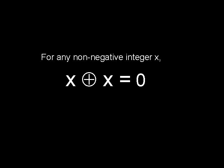 For any non-negative integer x, x x=0 